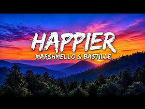 Marshmello ft. Bastille - Happier (Official Music Video) lyrics
