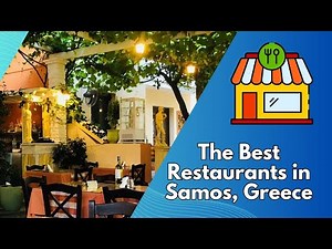 The Best Restaurants in Samos, Greece for a Memorable Culinary Journey