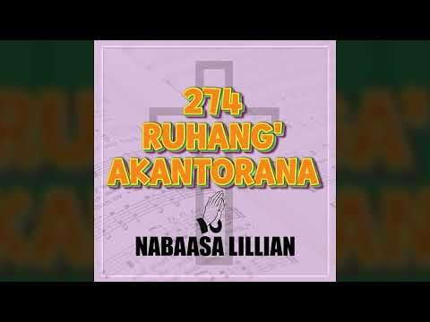 RUHANG' AKANTORANA – Lillian Nabaasa | Runyankole Hymn 274 (Official Worship Video 2026)