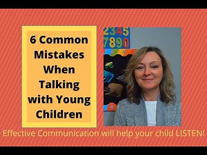 6 Common Mistakes When Talking with Young Children