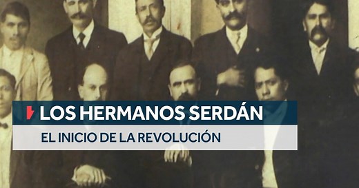 Revolución Mexicana: ¿Quiénes son los hermanos Serdán?