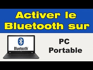 Comment activer le Bluetooth sur pc