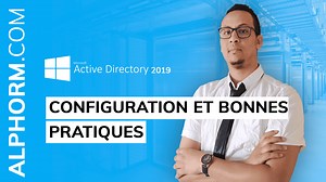 Active Directory 2019 : Configuration et Bonnes Pratiques