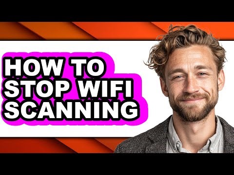 How to Stop Wifi Scanning (updated)