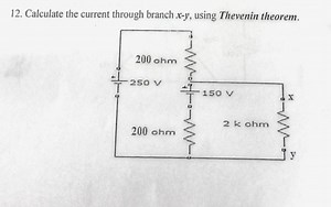 12. Calculate the current through branch x−y, using Thevenin th... | Filo