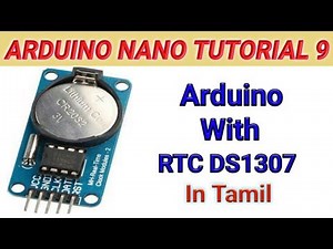 Arduino Tutorial 9 | How to interface RTC DS1307 with Arduino Nano in Tamil