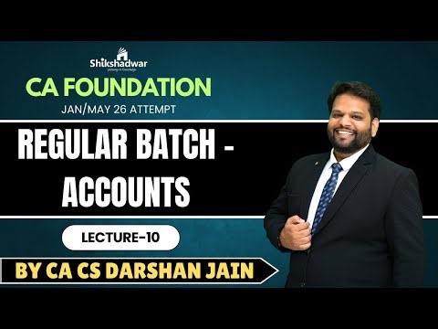 Lecture 10 | CA Foundation – Regular Batch | Paper 1: Accounts | By CA Darshan Jain
