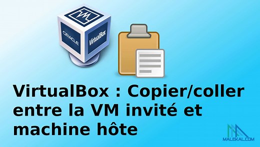 VirtualBox : Copier/coller entre la VM invité et machine hôte