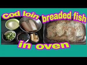 How to cook cod loin breaded fish in oven /by:Estela Cantong