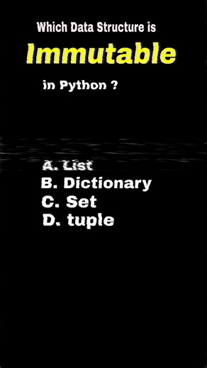 Which is the immutable Data Structure in Python ? | Python basics | Python for beginners.