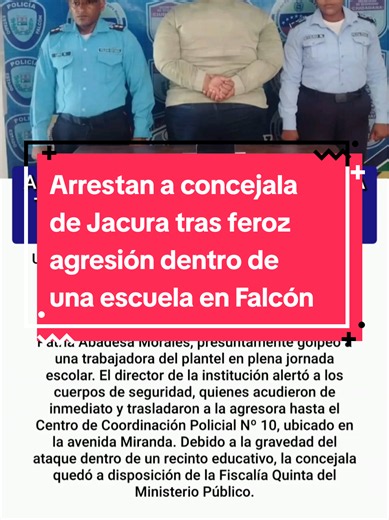 Arrestan a concejala de Jacura tras feroz agresión dentro de una escuela en Falcón. #Falcón #venezuela #parati #jacura