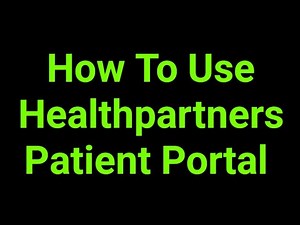 How To Use Healthpartners Patient Portal