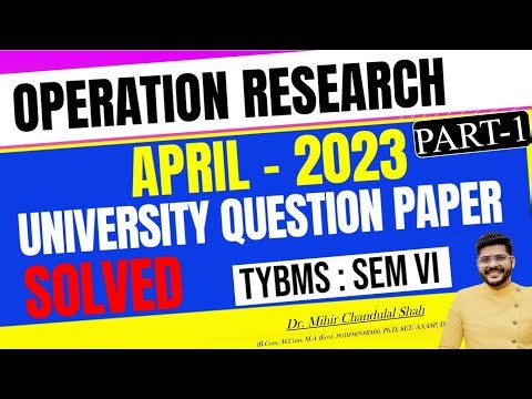 Operation Research | APRIL- 2023 - # 1/ University Question Paper SOLVED|TYBMS | Dr. Mihir Shah