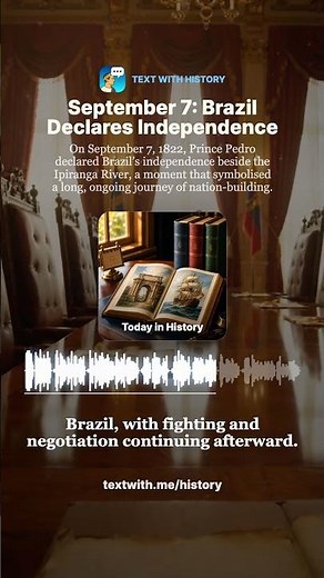 September 7: Brazil Declares Independence | Today in History