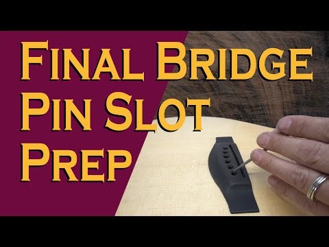 Chapter 95: Get Better Tone From Better Bridge Pin Slots!