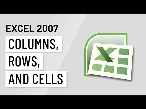 Excel 2007: Modifying Columns, Rows & Cells