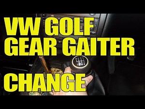 VW Golf Gear Stick Gaiter Removal and Reinstall