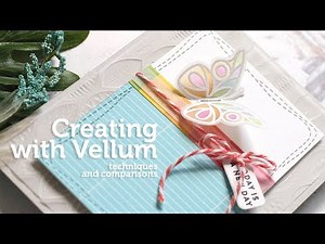 Card Making and Paper Crafting How To: Vellum Techniques and Comparisons