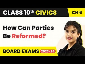 Class 10 SST (Civics) Chapter 6 | How Can Parties Be Reformed? - Political Parties 2022-23