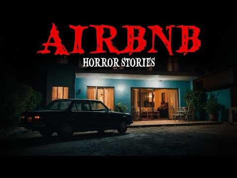 12 True Most Disturbing AIRBNB Horror Stories For Sleep