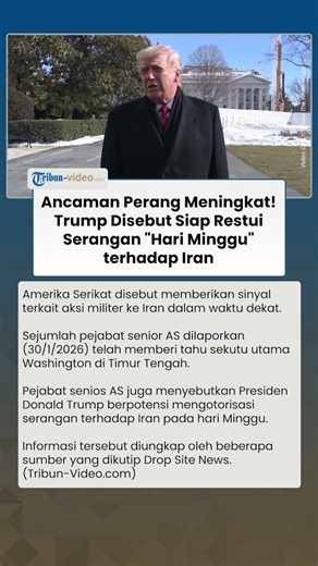 Trump Disebut Siap Restui Serangan "Hari Minggu" ke Iran, Ketegangan Teluk Meningkat