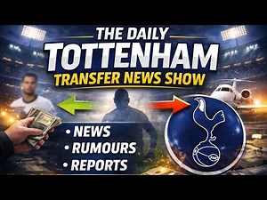 THE DAILY TOTTENHAM TRANSFER NEWS SHOW: The Latest Spurs News, Rumours and Reports: January Window