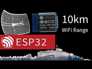 ESP32 WiFi Range Testing - 10km using Directional Antenna