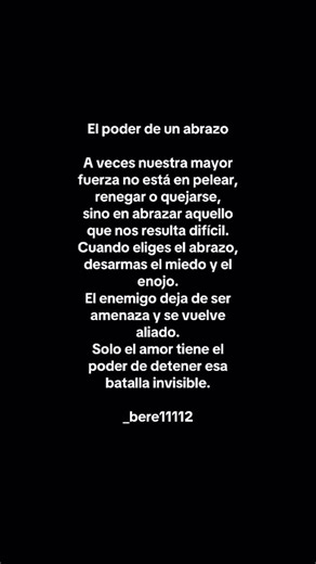 89 reactions · 15 shares | “El poder de un abrazo” #ElPoderDeUnAbrazo #AbrazoQueSana #ElEspírituDeLoSimple #AmorQueAbraza #SanarConAmor #UnAbrazoAlAlma #CálidoComoUnAbrazo #AbrazoDeLuz #ConexiónHumana #TernuraQueSostiene #Reflexión #Empatía #Amor #Vida #Humanidad #Presencia #CuidarEsAmar #CorazonesQueSeEncuentran #EnergíaDeAmor #Contigo #Esperanza #Compasión | Berenice Varela | Facebook