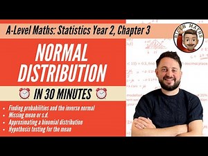 Normal Distribution in 30 minutes • A-Level Maths, Statistics Year 2, Chapter 3 📚