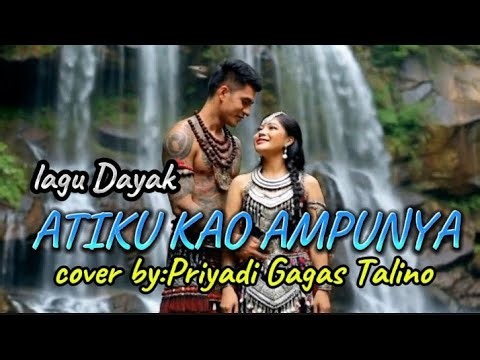 ATIKU KAO AMPUNYA | Lagu Dayak _vt klip Romantis | Cipt. Priyadi Gagas Talino#lagudayak