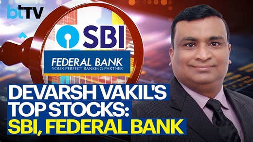 Devarsh Vakil Of HDFC Securities Sees Good Growth In SBI And Federal Bank