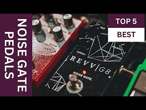 🎸 Top 5 Noise Gate Pedals for 2025 🔇