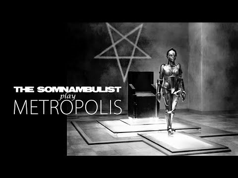 THE SOMNAMBULIST play Fritz Lang's METROPOLIS | Full Movie