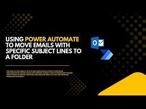 How to Automatically Move Emails with Specific Subject Lines to Folders Using Power Automate