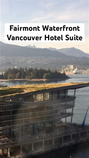 Fairmont Waterfront Hotel | Harbor Suite Tour #vancouver