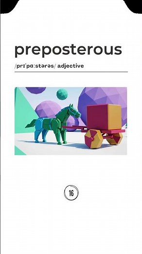 Day 16 | Preposterous: Bored to say "Ridiculous"? say this instead