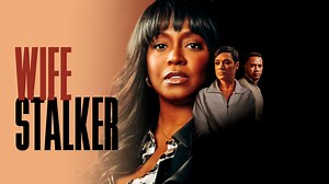 Wife Stalker - Lifetime Movie - Where To Watch
