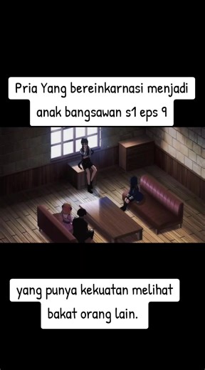 Tensei kizoku Kantei Skill De Nariagaru seasons 1 episode 9 by: otakudesu #tensei #tiktokanimes #anime #reinkarnasi