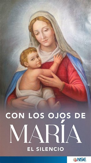 Con los ojos de María #ConLosOjosDeMaría #VirgenMaría #FeCatólica #NSETVRadio #Evangelización