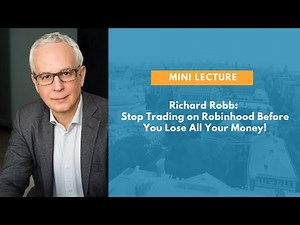 Richard Robb: Stop Trading on Robinhood Before You Lose All Your Money!