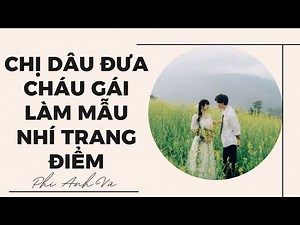 [Audio Story] Sister-in-law Takes Her Niece to Work as a Child Model for Makeup | Phi Anh Vu