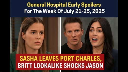 139K views · 2.1K reactions | General Hospital Early Spoilers For The Week Of July 21-25, 2025: Sasha Leaves Port Charles, Britt Lookalike Shocks Jason! https://youtu.be/OlBu4OjYklE?si=_e_KhY8briTJK8np | General Hospital Updates and News | Facebook