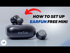 Earfun Free Mini Setup Guide & Troubleshooting