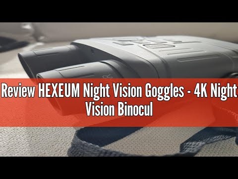 Review HEXEUM Night Vision Goggles - 4K Night Vision Binoculars with 5000mAh Rechargeable Battery, 3