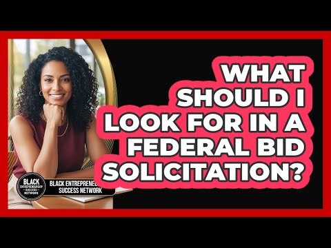 What Should I Look For in a Federal Bid Solicitation?