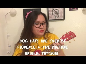 Dog Days Are Over by Florence + the Machine Ukulele Tutorial