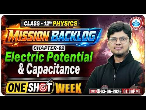 Class 12 Physics Backlog | Physics Electric Potential & Capacitance One Shot | Mission Backlog | RWA