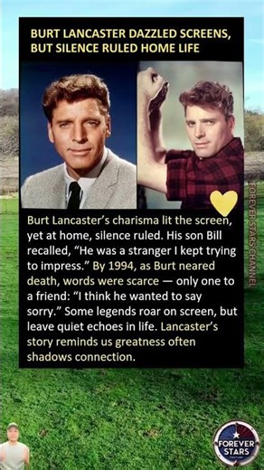 Burt Lancaster dazzled screens, but silence ruled home life