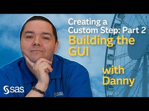 SAS Tutorial | Creating a Custom Step, Part 2: Building the Graphical User Interface