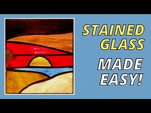 Beginner's Guide to STAINED GLASS!